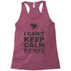 i can't keep calm my wife is pregnant Racerback Tank