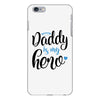 Daddy is my Hero Baby Boy iPhone 6 Plus/6s Plus Case