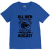 All Men Are Created Equal But Only The Best Are Born In August V-Neck Tee