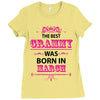 The Best Grammy Was Born In March Ladies Fitted T-Shirt