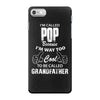 I'm Called Pop Because I'm Way Too Cool To Be Called Grandfather iPhone 7 Case