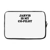 jarvis is my co pilot Laptop sleeve