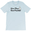 Want More Beer Please Black T-Shirt