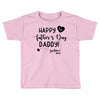 Happy First Father's Day Daddy Toddler T-shirt