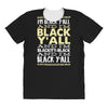 i'm black ya'll All Over Women's T-shirt