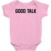 good talk Baby Onesie