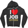 i love job offers Zipper Hoodie