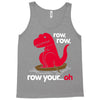 row your oh Tank Top