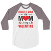 Forget it Girls My Mom Is My Valentine 3/4 Sleeve Shirt