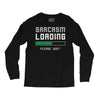 sarcasm loading funny joke Long Sleeve Shirts