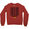 Love Is Love Crewneck Sweatshirt