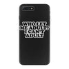 who let me adult, i can't adult iPhone 7 Plus Case
