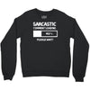 sarcastic comment loading please wait funny cool humour Crewneck Sweatshirt