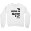 rooting for everybody t shirt Crewneck Sweatshirt