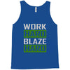 work hard blaze hard Tank Top