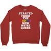 started from the closet now we are queer Crewneck Sweatshirt