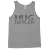 hug dealer Tank Top