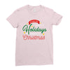 we wish you happy holidays &amp; merry christmas Ladies Fitted T-Shirt