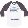 I Don't Need Therapy Just to Go Paragliding 3/4 Sleeve Shirt