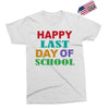 happy last day of school Exclusive T-shirt