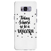 today i choose to be a unicorn Samsung Galaxy S8 Plus