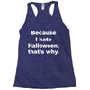 hate halloween Racerback Tank