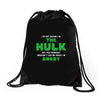 I'm Not Saying I'm The Hulk Drawstring Bags