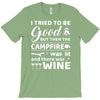 i tried to be good but then campfire was lit and there war wine T-Shirt