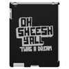 oh sheesh y'all (2) iPad 3 and 4 Case