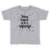today i choose to be a unicorn Toddler T-shirt