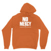 no mercy Unisex Hoodie