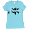 make it happen Ladies Fitted T-Shirt
