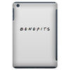 Benefits Friends iPad Mini