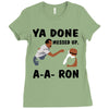 ya done messed up Ladies Fitted T-Shirt