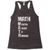 math mental abuse to humans Racerback Tank
