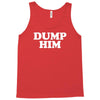 dump him Tank Top