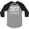2017 sucked 3/4 Sleeve Shirt