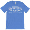 old enough to know better T-Shirt