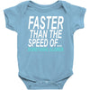 faster than the speed of something slower Baby Bodysuit