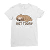 Sloth Says Not Today Ladies Fitted T-Shirt