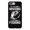If I've Gone Missing Fishing iPhone 8 Plus
