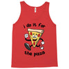 i do it for the pizza Tank Top
