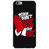 please don&rsquo;t kill my vibe iPhone 6/6s Case