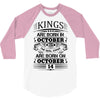 Real Kings Are Born On October 14 3/4 Sleeve Shirt