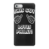 this guy loves philly iPhone 7 Case