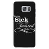 you're sick and twisted, i like you! Samsung Galaxy S7