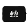my cat is my valentine Laptop sleeve
