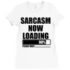 sarcasm now loading (2) Ladies Fitted T-Shirt