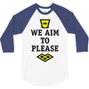 we aim to please 3/4 Sleeve Shirt
