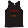 el jefe needs coffee Tank Top